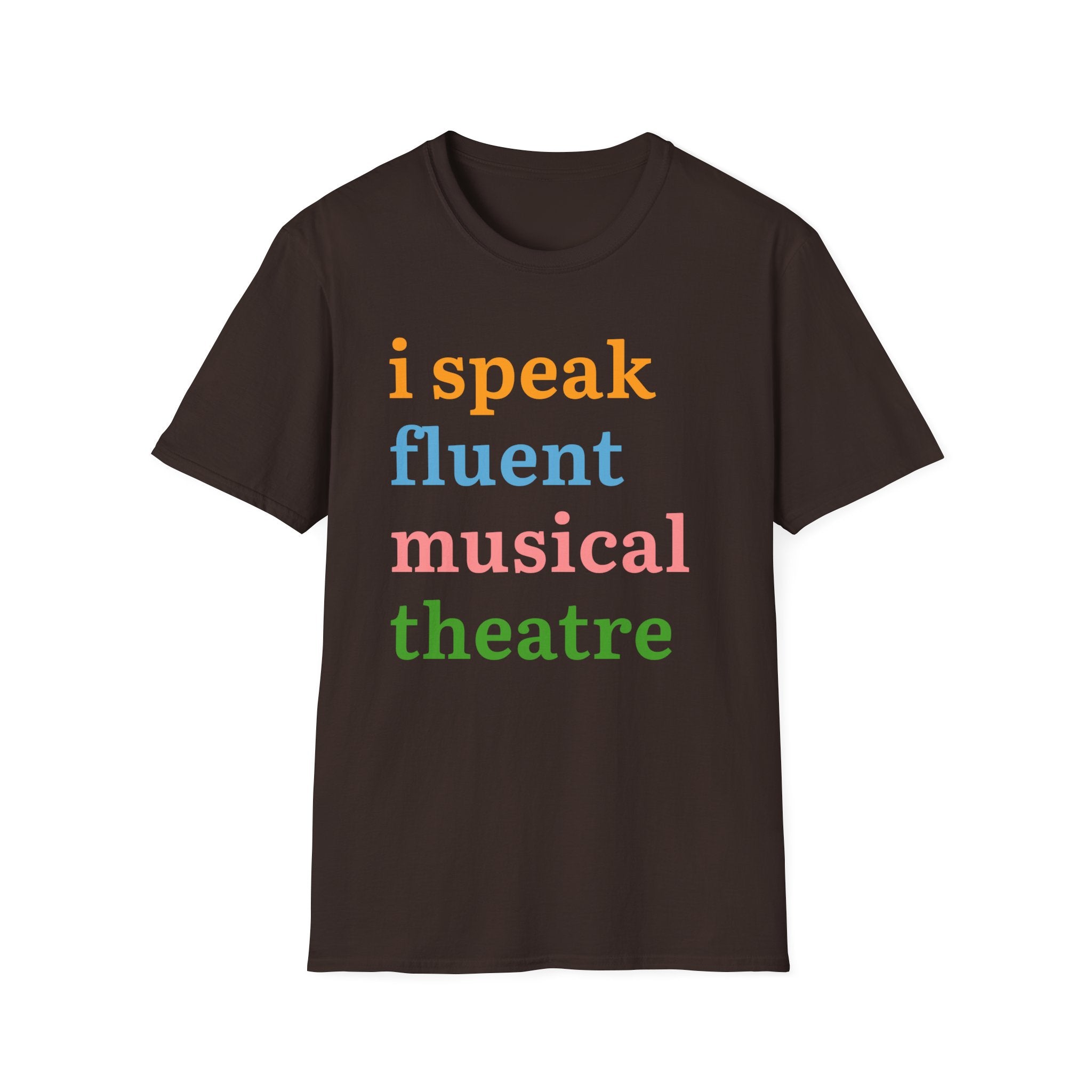"I Speak Fluent Musical Theatre" T-Shirt