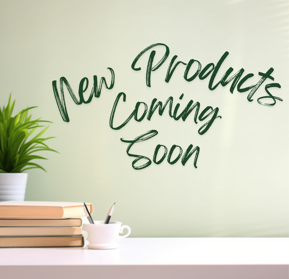 New Products Coming Soon!